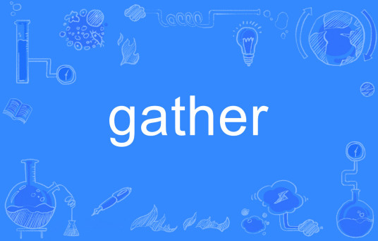 gather